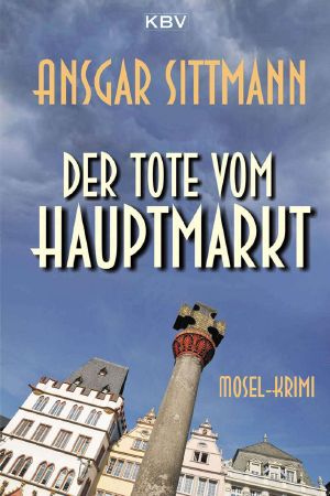 [Kommissar Dennings 03] • Der Tote vom Hauptmarkt · Mosel-Krimi (Kommissar Dennings 3)